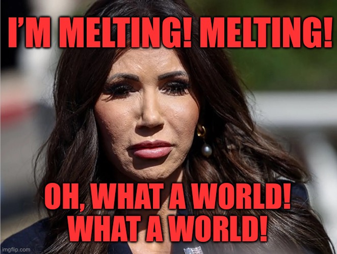I’M MELTING! MELTING! OH, WHAT A WORLD!
WHAT A WORLD! | made w/ Imgflip meme maker