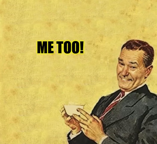 quote | ME TOO! | image tagged in quote | made w/ Imgflip meme maker