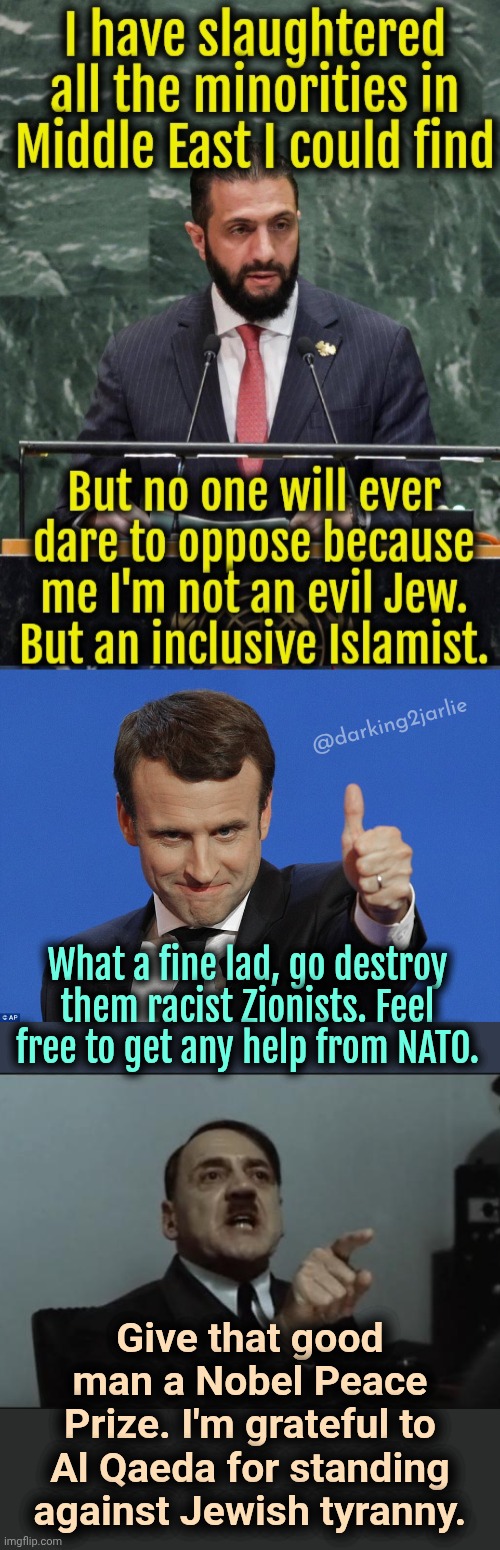 UN stands for United Nazis | @darking2jarlie; What a fine lad, go destroy them racist Zionists. Feel free to get any help from NATO. Give that good man a Nobel Peace Prize. I'm grateful to Al Qaeda for standing against Jewish tyranny. | image tagged in nato,israel,jews,united nations | made w/ Imgflip meme maker