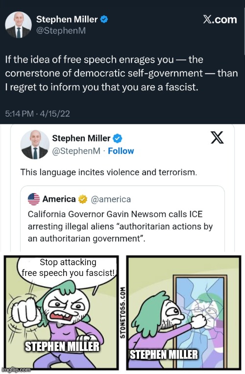 Stephen Miller inadvertently calls himself a fascist | Stop attacking free speech you fascist! STEPHEN MILLER; STEPHEN MILLER | image tagged in stephen miller,free speech,conservative logic,conservative hypocrisy,irony,ice | made w/ Imgflip meme maker