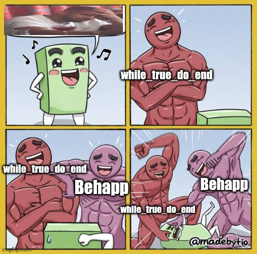Guy getting beat up | while_true_do_end while_true_do_end while_true_do_end Behapp Behapp | image tagged in guy getting beat up | made w/ Imgflip meme maker