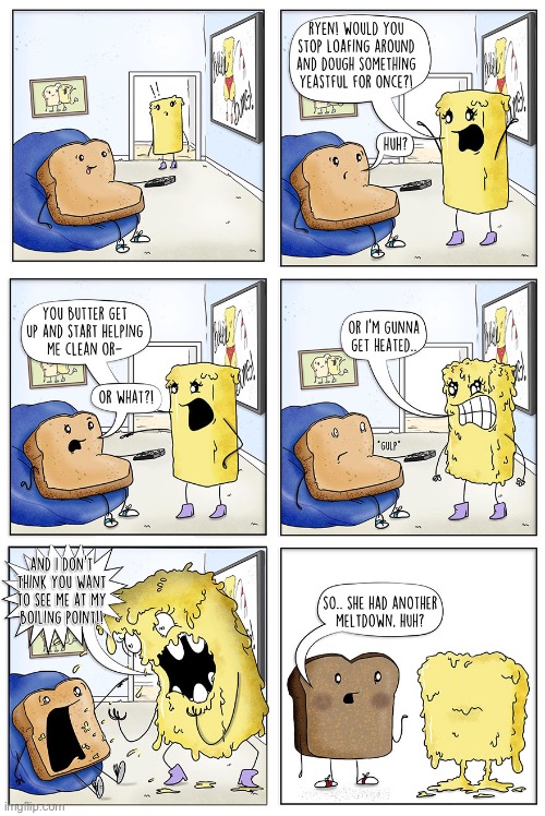 image tagged in comics,bread and butter,puns,do what i tell you,meltdown | made w/ Imgflip meme maker