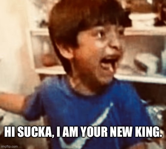 iPad kids think they stud smh | HI SUCKA, I AM YOUR NEW KING. | image tagged in ipad kids,gen alpha | made w/ Imgflip meme maker