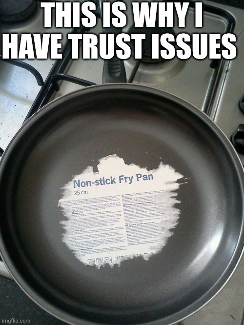 This Is Why I Have Trust Issues | THIS IS WHY I HAVE TRUST ISSUES | image tagged in chris joines | made w/ Imgflip meme maker