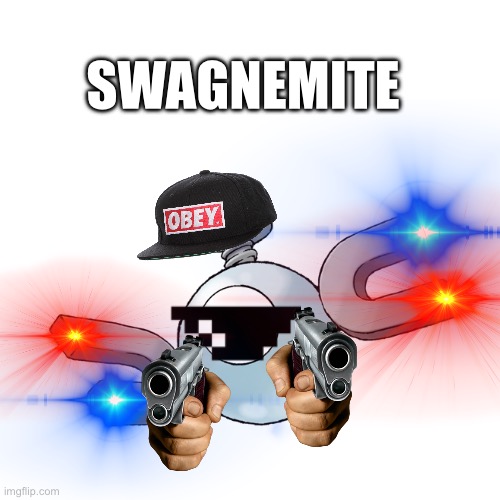 H. | SWAGNEMITE | made w/ Imgflip meme maker