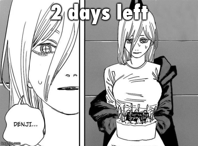 2 days left | made w/ Imgflip meme maker