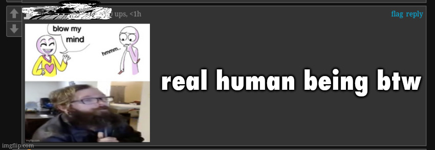 real human being btw | made w/ Imgflip meme maker