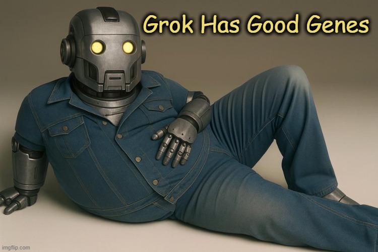 Grok | Grok Has Good Genes | image tagged in grok,grok has good genes,don't you wish everybody did,good jeans,good genes | made w/ Imgflip meme maker