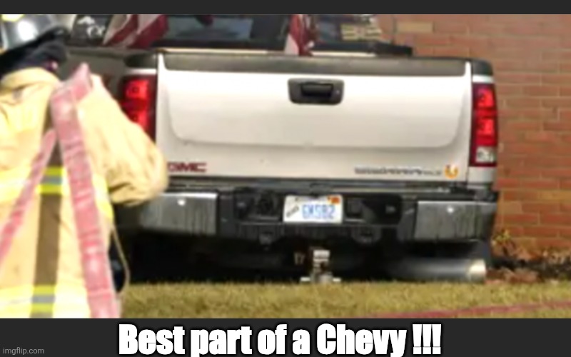 Chevy | Best part of a Chevy !!! | image tagged in best part of a chevy,chevy | made w/ Imgflip meme maker