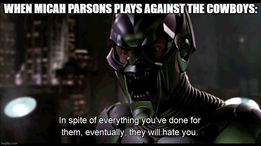 Should've stayed in Dallas. | WHEN MICAH PARSONS PLAYS AGAINST THE COWBOYS: | image tagged in cowboys,packers,green goblin,willem dafoe,nfl,memes | made w/ Imgflip meme maker