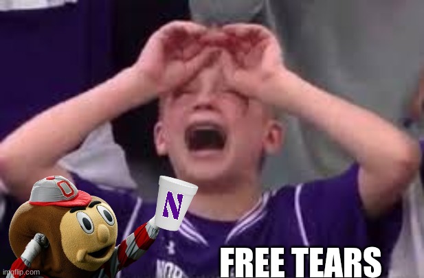Ohio State northwestern meme | FREE TEARS | image tagged in memes,college football,northwestern,ohio state buckeyes,football | made w/ Imgflip meme maker