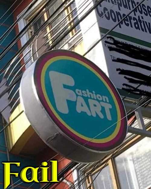Fashion What? | Fail | image tagged in fashion,fart,art,funny sign,epic fail,hilarious memes | made w/ Imgflip meme maker