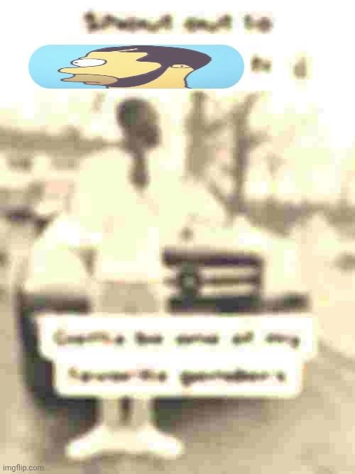 Shout out to.... Gotta be one of my favorite genders | image tagged in shout out to gotta be one of my favorite genders | made w/ Imgflip meme maker
