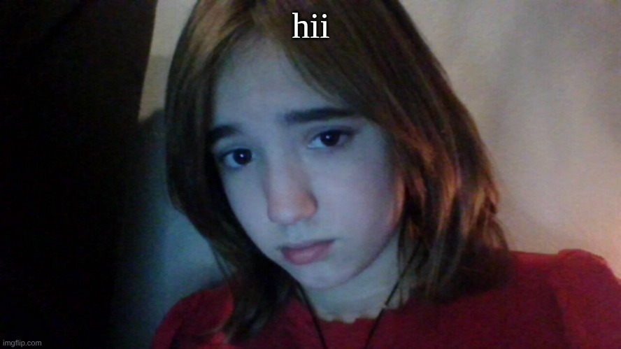 bye | hii | image tagged in my face is now a meme | made w/ Imgflip meme maker