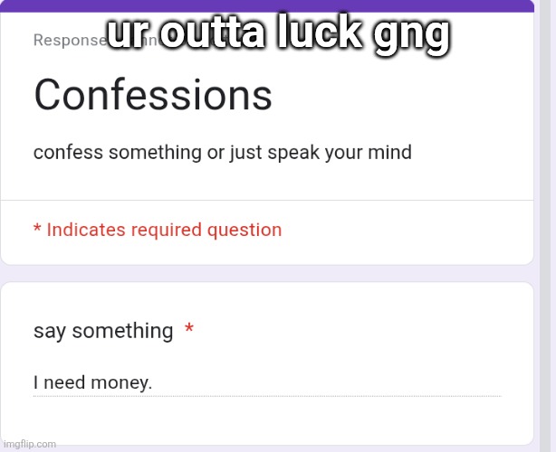 ur outta luck gng | made w/ Imgflip meme maker