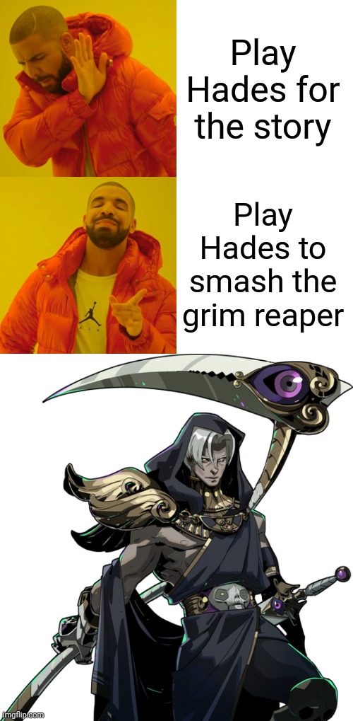 Started playing hades last week and gawd dayum Thanatos looks finee :> | Play Hades for the story; Play Hades to smash the grim reaper | image tagged in memes,drake hotline bling,hades | made w/ Imgflip meme maker