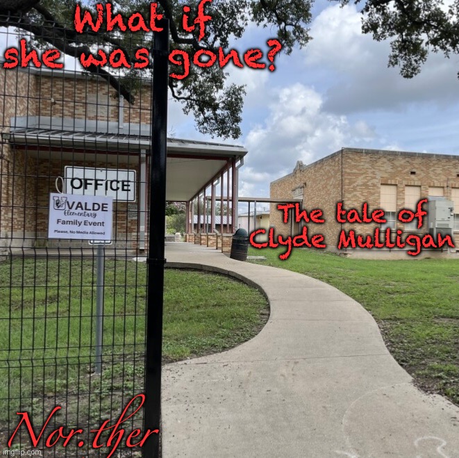 Thinking about making this the cover of my song, what do y’all think | What if she was gone? The tale of Clyde Mulligan; Nor.ther | made w/ Imgflip meme maker