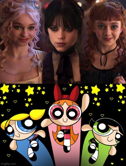I just noticed something... | image tagged in powerpuff girls,wednesday,wednesday addams,memes | made w/ Imgflip meme maker