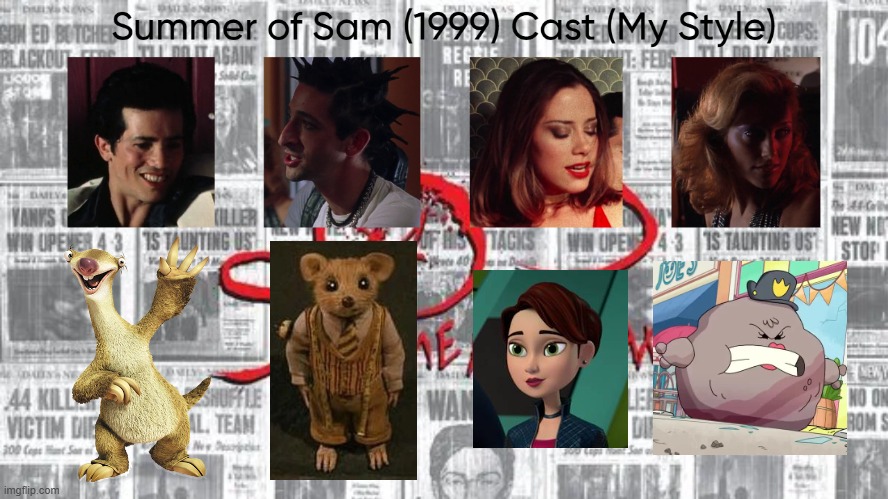 Summer of Sam (1999) Cast (My Style) | image tagged in summer of sam 1999 cast my style,meme,memes,spoof cast,summer of sam,characters | made w/ Imgflip meme maker