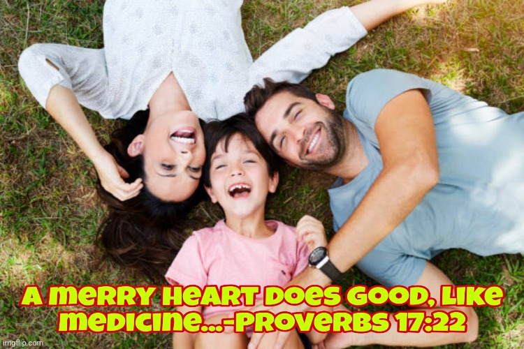 Laughter is the best medicine | image tagged in laughter,merry,hearts,bible verse,words of wisdom | made w/ Imgflip meme maker