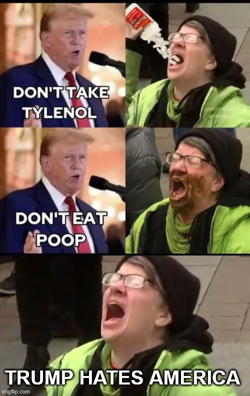 Trump hates America | TRUMP HATES AMERICA | image tagged in triggered leftist,trump hates america | made w/ Imgflip meme maker