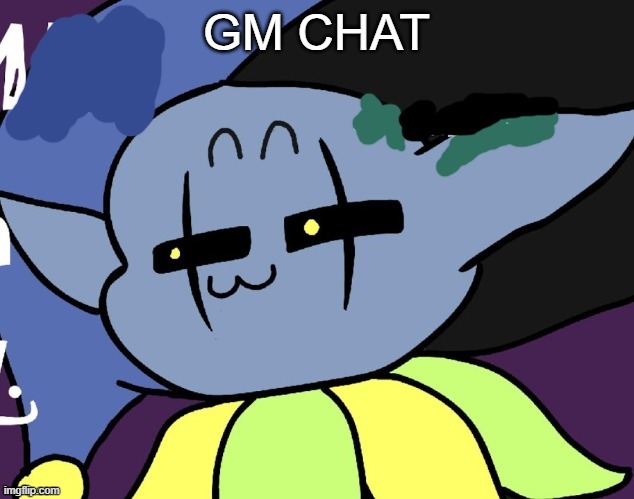 lenny jevil | GM CHAT | image tagged in lenny jevil | made w/ Imgflip meme maker