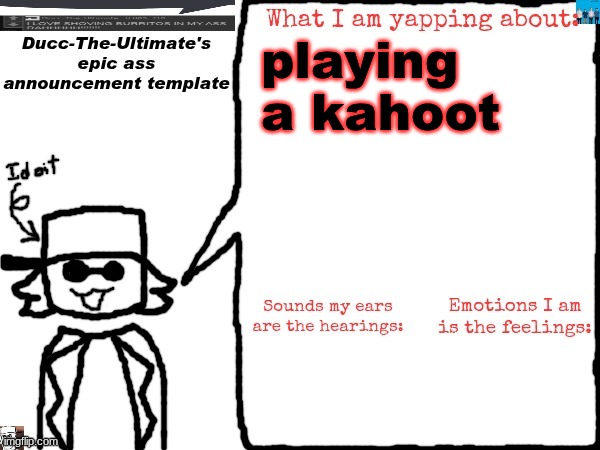 cohort | playing a kahoot | image tagged in ducc-the-ultimate's epic ass announcement template | made w/ Imgflip meme maker