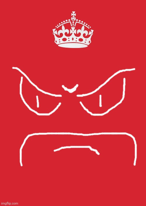 Keep Calm And Carry On Red Meme | image tagged in memes,keep calm and carry on red | made w/ Imgflip meme maker