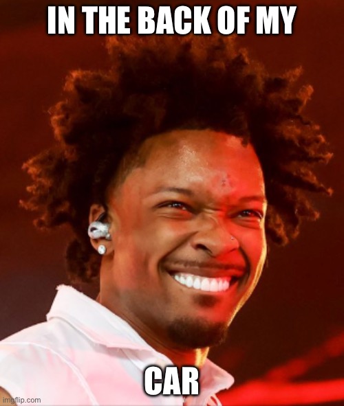 d4vd | IN THE BACK OF MY; CAR | image tagged in d4vd | made w/ Imgflip meme maker