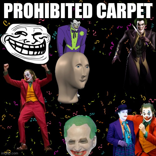 Prohibited Carpet | PROHIBITED CARPET | image tagged in banned,carpet | made w/ Imgflip meme maker