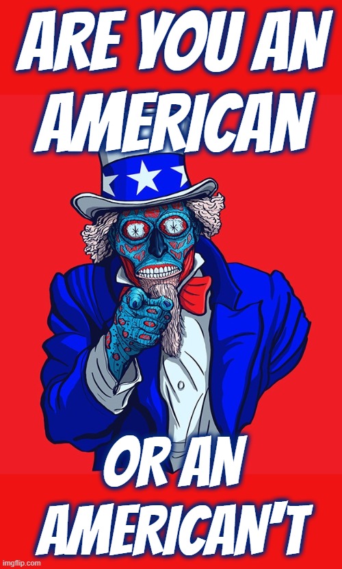 AMERICAN OR AMERICAN'T | ARE YOU AN
AMERICAN; OR AN
AMERICAN'T | image tagged in american,american't,patriot,usa,united states of america,uncle sam | made w/ Imgflip meme maker