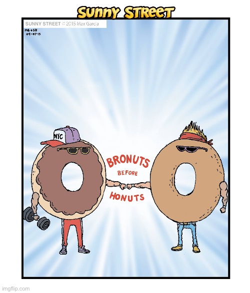 image tagged in comics,sunny street,donuts,bronuts,honuts,dudes | made w/ Imgflip meme maker