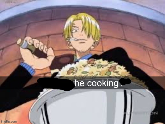 What is he cooking? | image tagged in what is he cooking | made w/ Imgflip meme maker