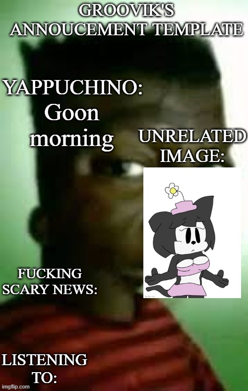 Groovik's black Bart template | Goon morning | image tagged in groovik's black bart template | made w/ Imgflip meme maker