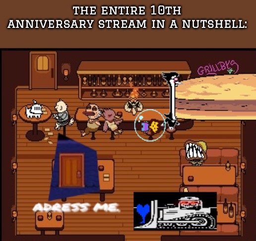 the undertale community is turning into brainrot now help- | the entire 10th anniversary stream in a nutshell: | made w/ Imgflip meme maker