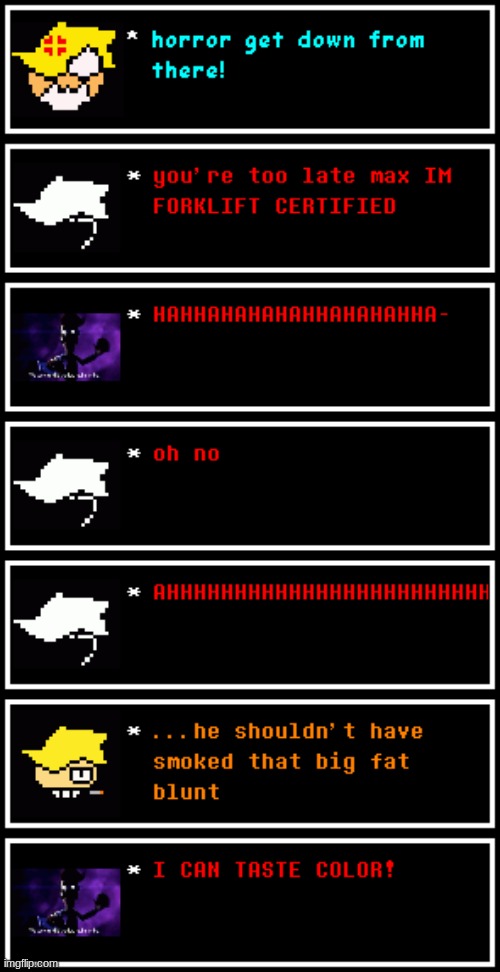 he joined ralsei and this happened -MAX | image tagged in horror max,take,max,guy be like | made w/ Imgflip meme maker