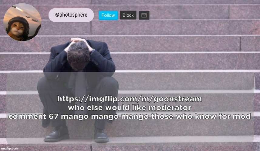 cooked guy | https://imgflip.com/m/goonstream
who else would like moderator
comment 67 mango mango mango those who know for mod | image tagged in cooked guy | made w/ Imgflip meme maker