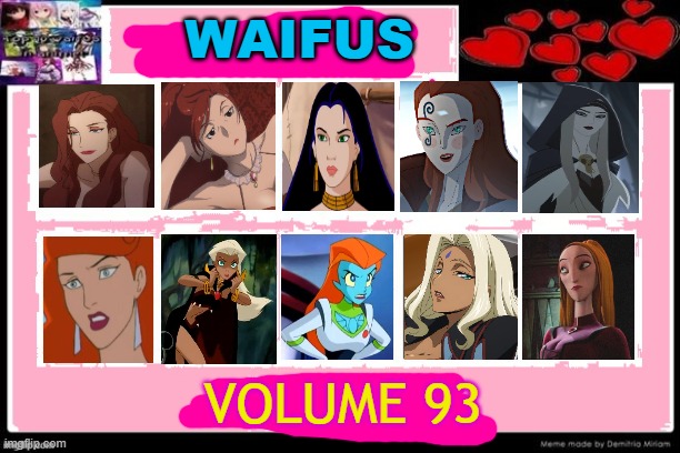 waifus volume 93 | WAIFUS; VOLUME 93 | image tagged in waifus volume 1,waifus,93,redheads,zack snyder,animation | made w/ Imgflip meme maker