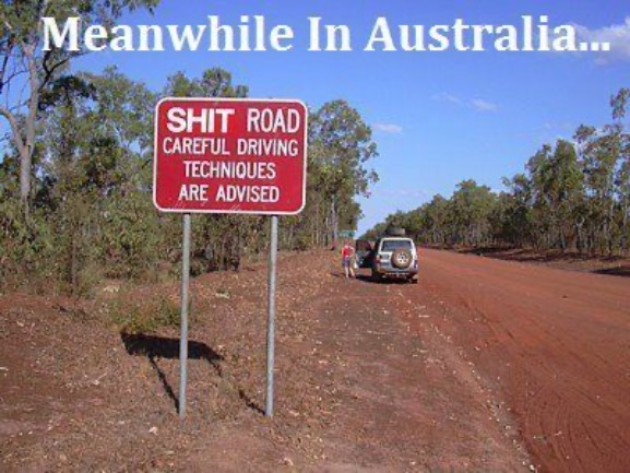 Roads Made Of Poop In Australia | image tagged in poop,meanwhile in australia,driving,funny road signs,road safety,funny sign | made w/ Imgflip meme maker