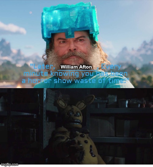 Steve is done with William Afton | William Afton | image tagged in steve is done with who | made w/ Imgflip meme maker