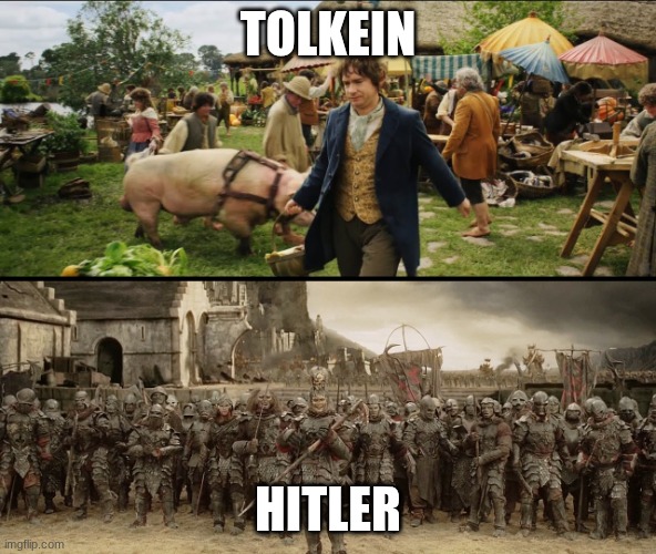 LOTR Shire vs Orc Army | TOLKEIN HITLER | image tagged in lotr shire vs orc army | made w/ Imgflip meme maker