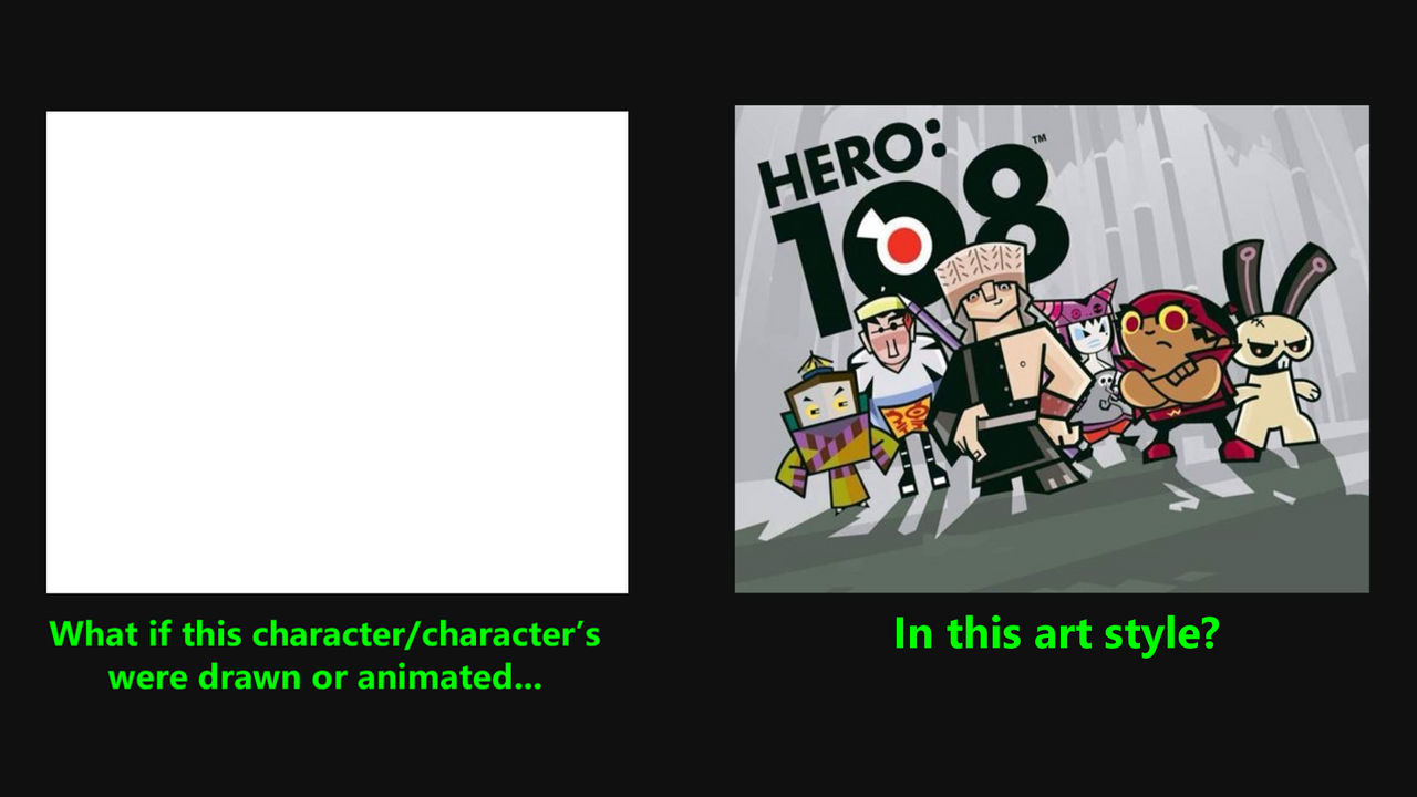 What if Character Drawn in Hero 108 Style Blank Meme Template