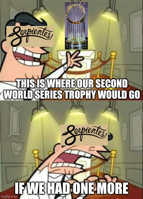 MLB World Series | THIS IS WHERE OUR SECOND WORLD SERIES TROPHY WOULD GO; IF WE HAD ONE MORE | image tagged in memes,this is where i'd put my trophy if i had one,arizona diamondbacks,mlb,world series | made w/ Imgflip meme maker