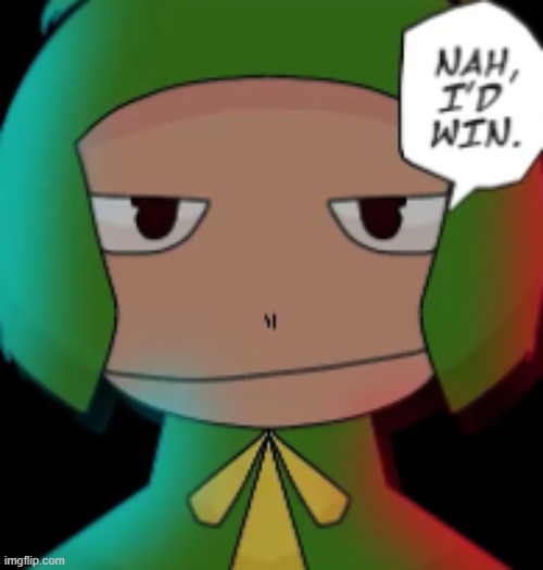 nah id win | image tagged in nah id win | made w/ Imgflip meme maker