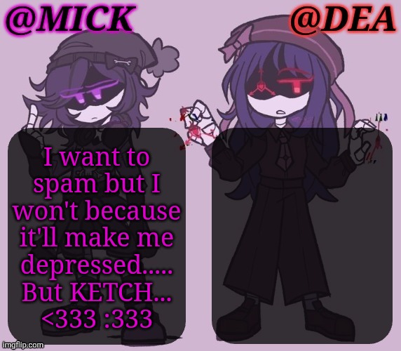 XD- XD- XD- XD- | I want to
spam but I
won't because
it'll make me
depressed.....
But KETCH...
<333 :333 | image tagged in mick dea murder drones,arthur ketch,david haydn jones,supernatural,british men of letters,happy noises | made w/ Imgflip meme maker