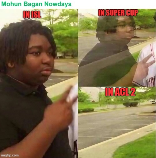 Mohun Bagan Nowadays | IN ACL 2 | image tagged in football | made w/ Imgflip meme maker