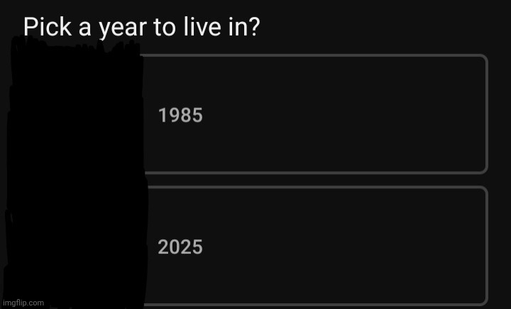 I just took this off a poll. | made w/ Imgflip meme maker