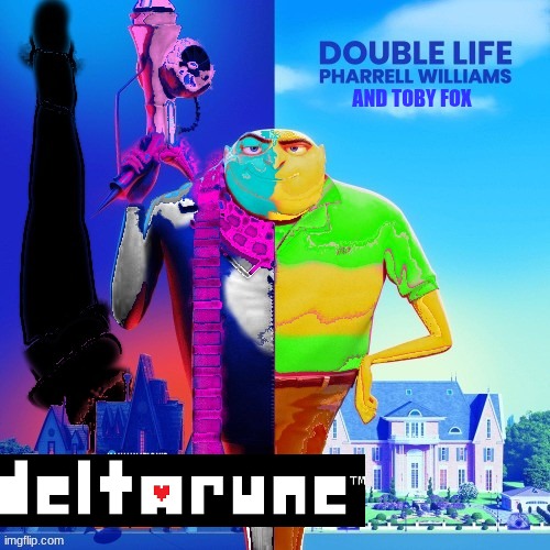 Double Life (Deltarune Edition) | AND TOBY FOX | image tagged in double life,despicable me,kris,deltarune | made w/ Imgflip meme maker