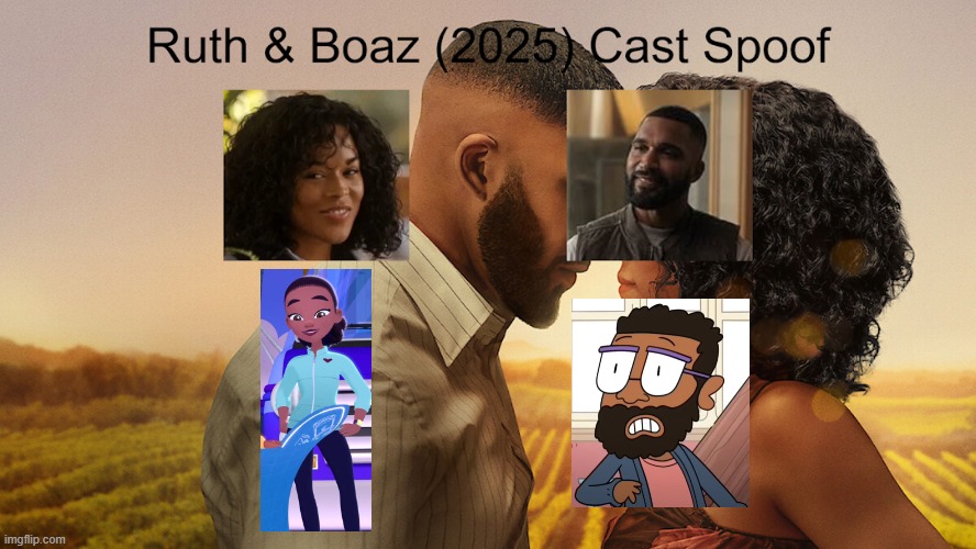 Credit to Waldness Topic International for this used | image tagged in meme,memes,spoof cast,ruth and boaz,characters,roles | made w/ Imgflip meme maker