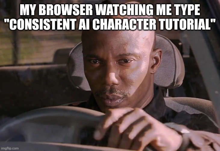Doakes | MY BROWSER WATCHING ME TYPE "CONSISTENT AI CHARACTER TUTORIAL" | image tagged in doakes | made w/ Imgflip meme maker